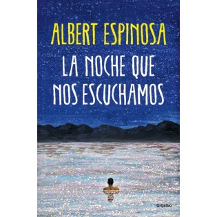 La Noche que Nos Escuchamos - Albert Espinosa