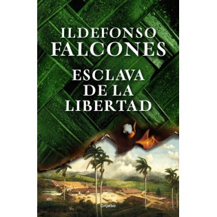 Esclava de la Libertad - Ildefonso Falcones