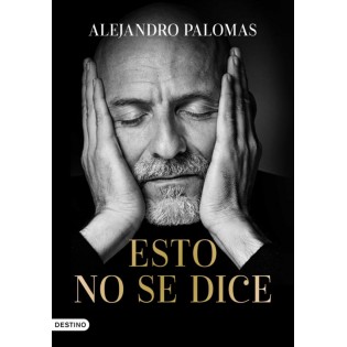 Esto No Se Dice - Alejandro Palomas