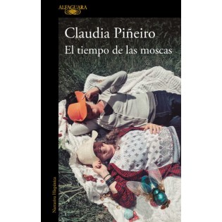 El Tiempo de las Moscas - Claudia Piñeiro