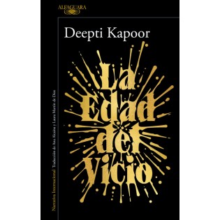 La edad del vicio - Deepti Kapoor